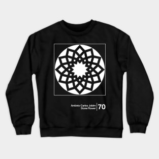 Antonio Carlos Jobim - Stone Flower / Minimal Style Graphic Artwork Design Crewneck Sweatshirt